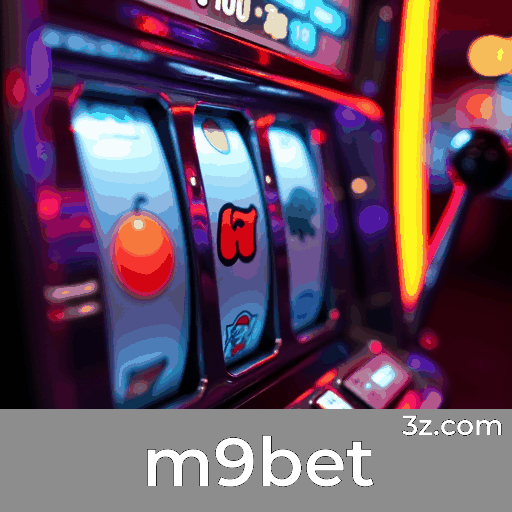 m9bet: Plataforma Segura de Entretenimento e Apostas